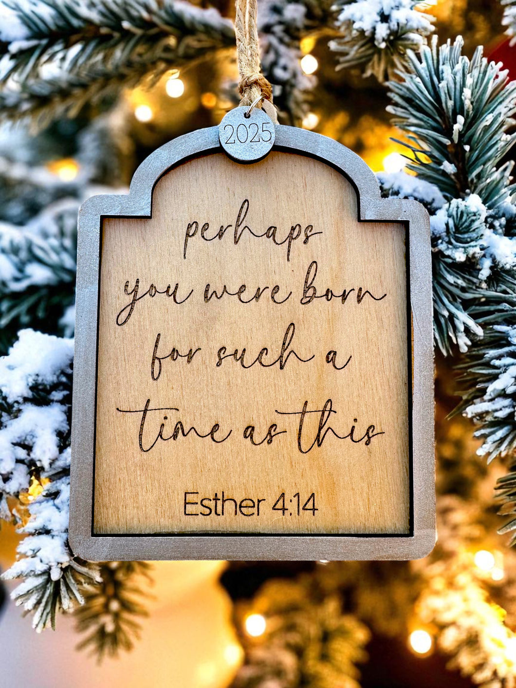 Perchaps You Were Born For Such a Time as This Ornament